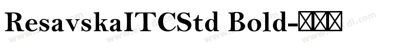 ResavskaITCStd Bold字体转换